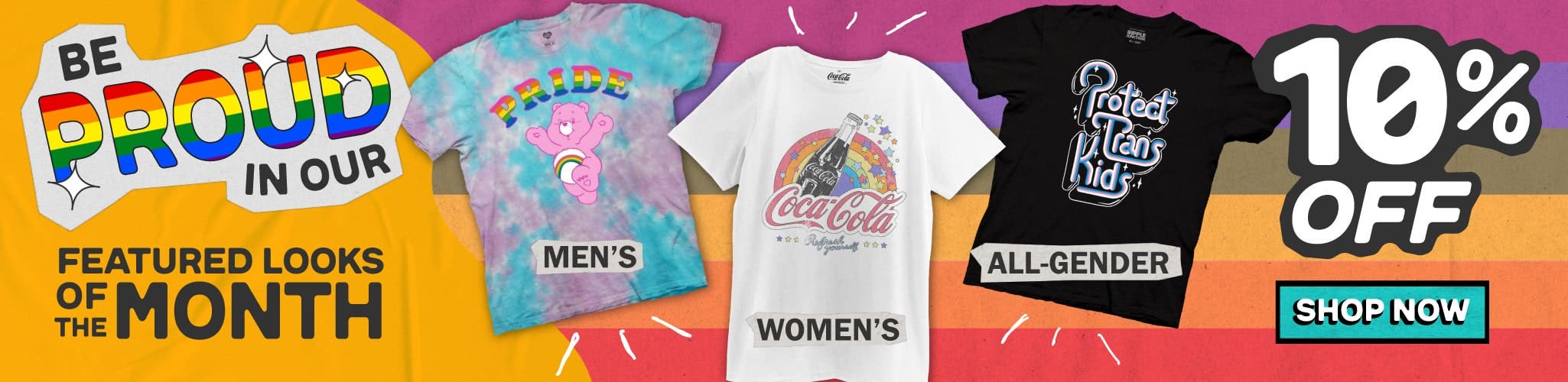 Shop 10% Off Our Pride Look of the Month Be Proud in Our Pride Featured Look of the Month 10% Off